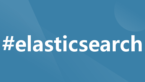 Elasticsearch使用scroll API来分页查询超过10万条数据